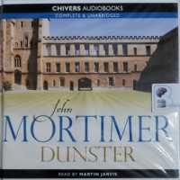 Dunster written by John Mortimer performed by Martin Jarvis on Audio CD (Unabridged)